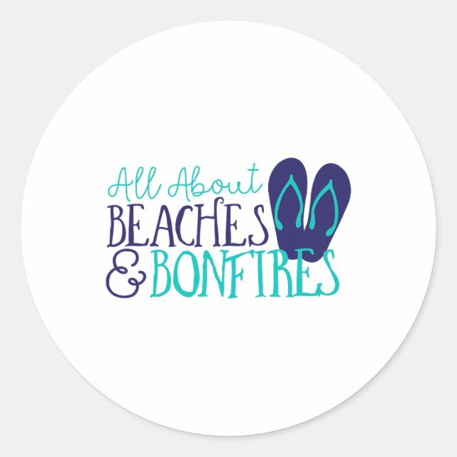 All About Beaches And Bonfires  Classic Round Sticker (Front)