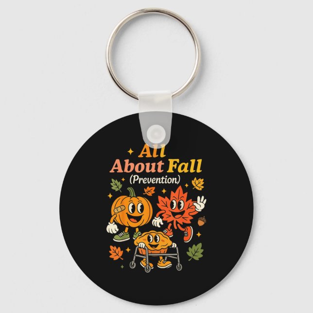 All About Fall Prevention Funny Autumn Therapy Pt  Key Ring (Front)