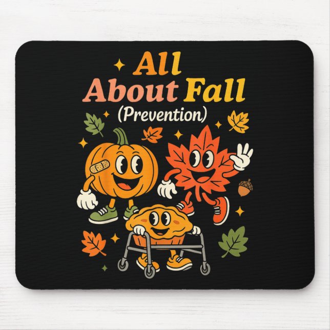 All About Fall Prevention Funny Autumn Therapy Pt  Mouse Pad (Front)
