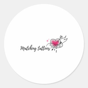 All About Love Valentines Matching Tattoos For Men Classic Round Sticker