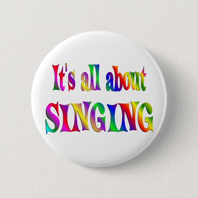 All About Singing 6 Cm Round Badge (Front)