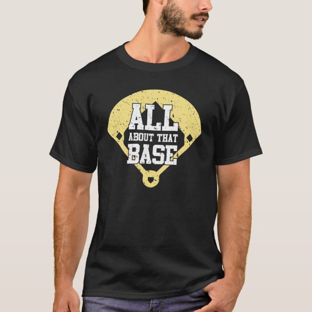 All About That Base(ball) T-Shirt (Front)
