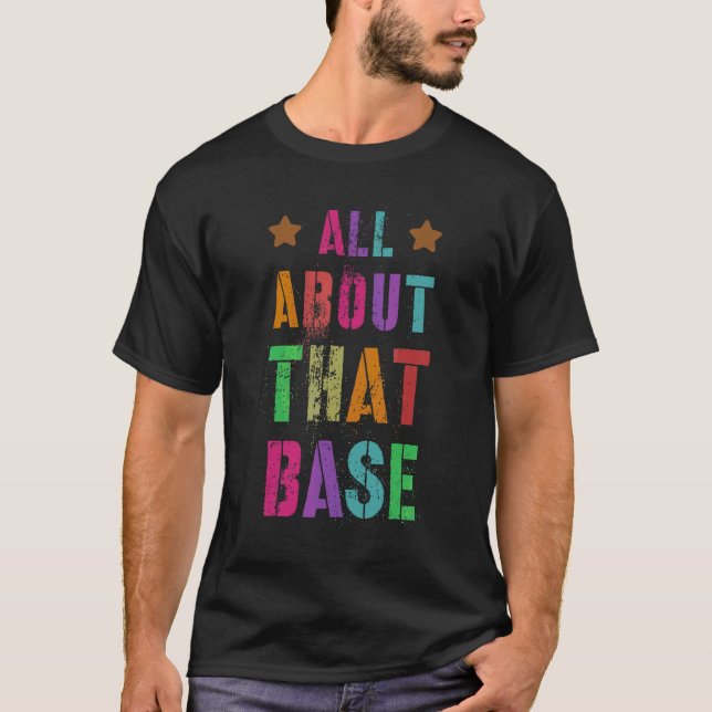 All About That Base Cheerleading Team Cheer Squad T-Shirt (Front)