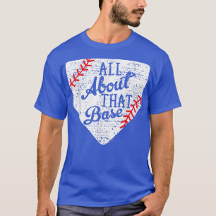 All About That Base Cute Mum Baseball Team T-Shirt