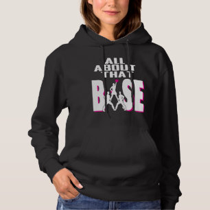 All About That Base - Funny Cheerleader Gift Hoodie