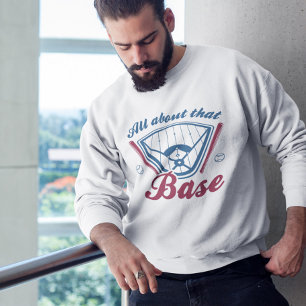 All About That Base Sweatshirt