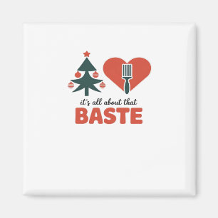 All About That Baste Christmas Classic Magnet