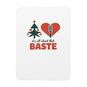 All About That Baste Christmas Classic Magnet