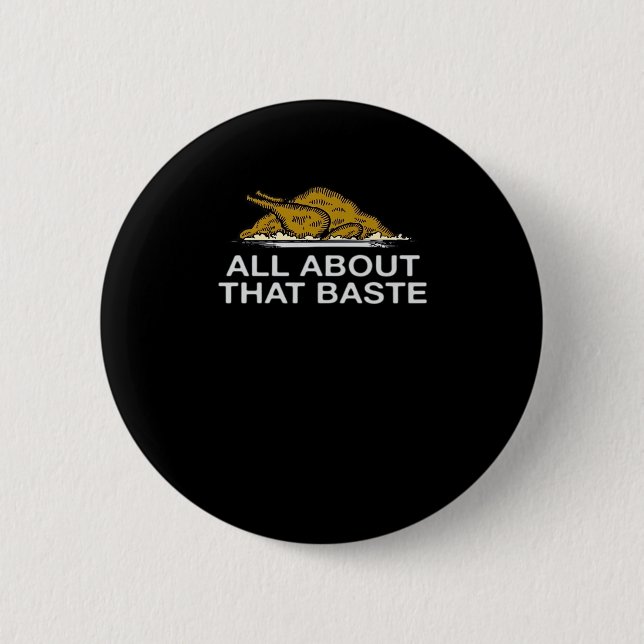 All About That Baste Classic 6 Cm Round Badge (Front)