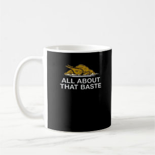 All About That Baste Classic Coffee Mug