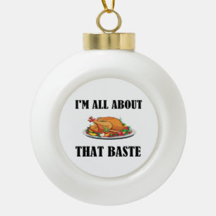 All About That Baste Classic Design Ceramic Ball Christmas Ornament