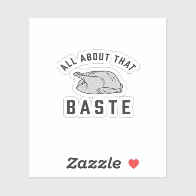 All About That Baste Classic Funny (Sheet)