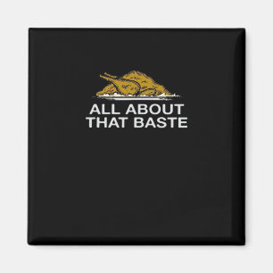 All About That Baste Classic Magnet