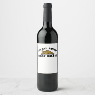 All About That Baste Classic Modern Look Wine Label