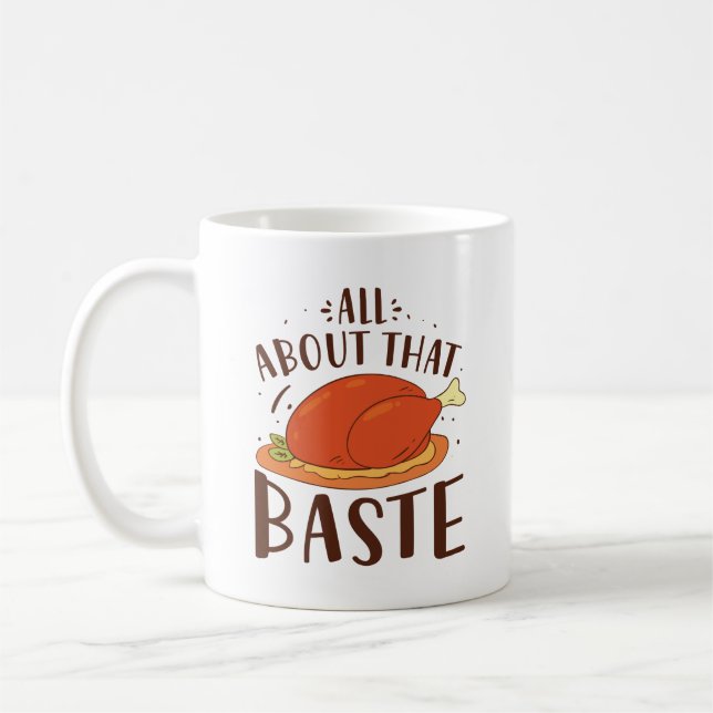 All About That Baste Coffee Mug (Left)
