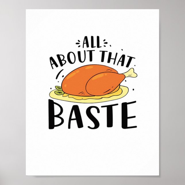 All About That Baste Design For Thanksgiving Day Poster (Front)