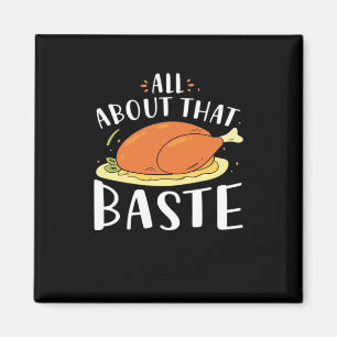 All About That Baste Design Magnet