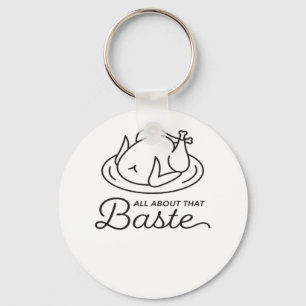 All About That Baste For Thanksgiving Key Ring