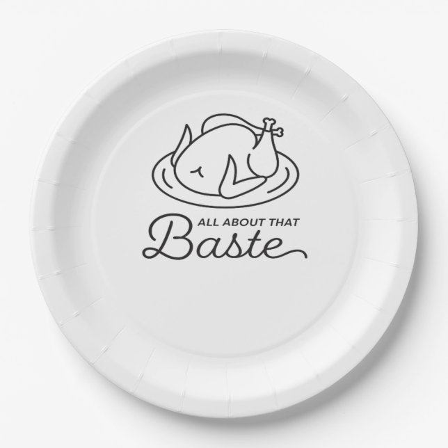 All About That Baste For Thanksgiving Paper Plate (Front)