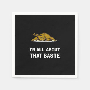 All About That Baste Funny Design For Thanksgiving Napkin