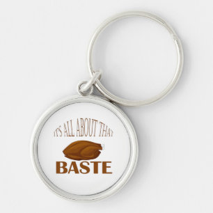 All About That Baste Style Quote Key Ring