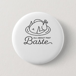 All About That Baste Thanksgiving Minimal Design 6 Cm Round Badge
