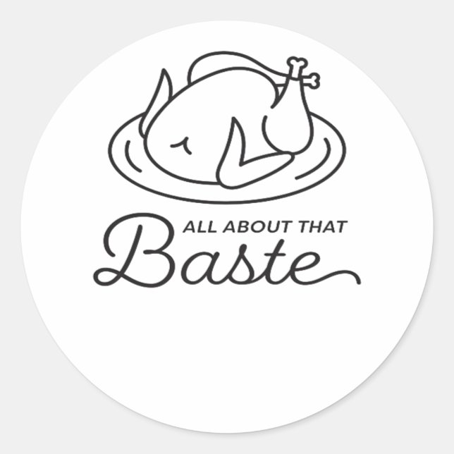 All About That Baste Thanksgiving Minimal Design Classic Round Sticker (Front)