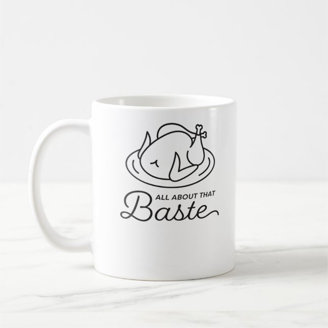 All About That Baste Thanksgiving Minimal Design Coffee Mug (Left)