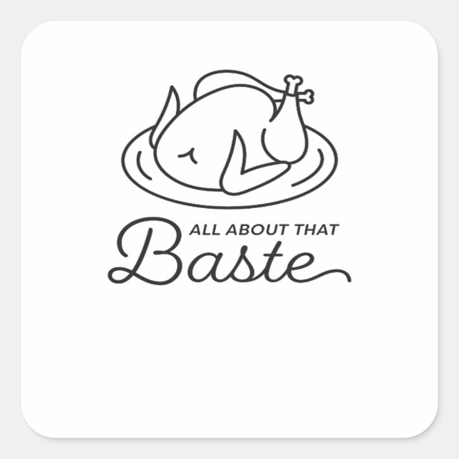 All About That Baste Thanksgiving Minimal Design Square Sticker (Front)