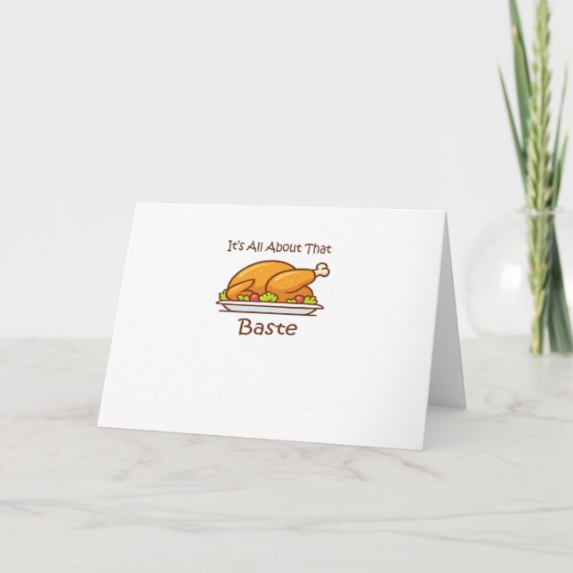 All About That Baste (Thanksgiving) Trendy Card (Front)