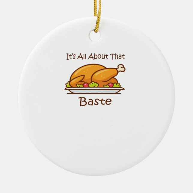 All About That Baste (Thanksgiving) Trendy Ceramic Tree Decoration (Front)
