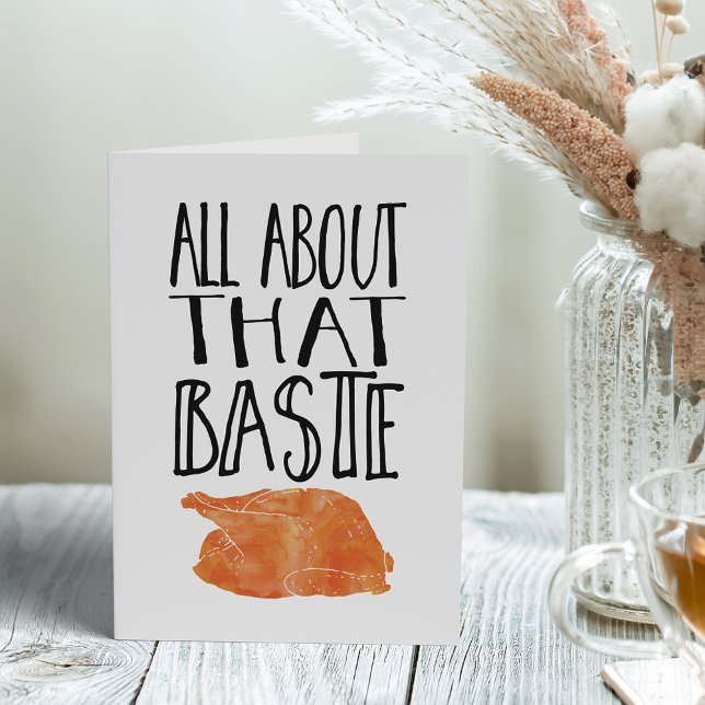 All About That Baste Thanksgiving Turkey Holiday Card (Creator Uploaded)