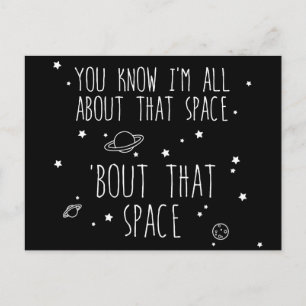 All About That Space, 'bout That Space Postcard