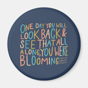 All along, you were blooming magnet