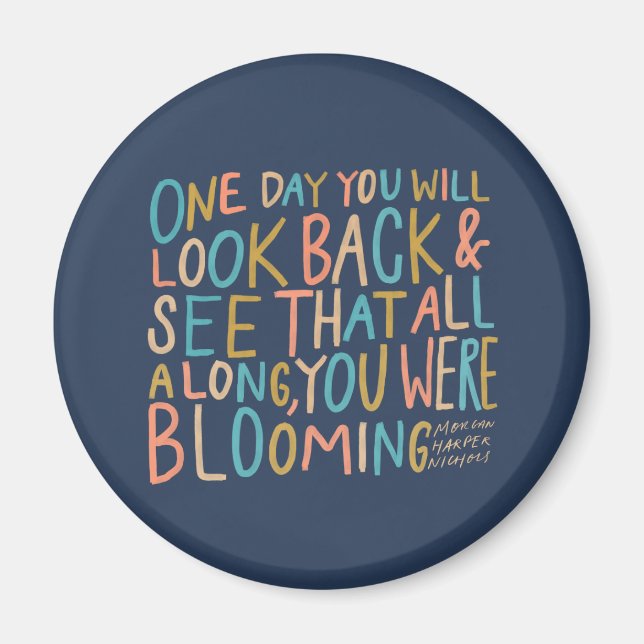 All along, you were blooming magnet (Front)