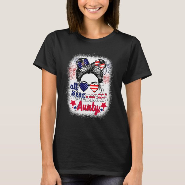 All American Aunty Patriotic 4th Of July Messy Bun T-Shirt (Front)