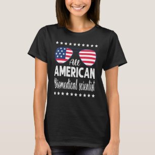All American Biomedical Scientist 4th Of July Sung T-Shirt