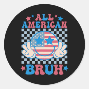 All American Bruh 4th Of July Boys Men Women Patri Classic Round Sticker