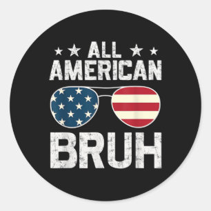 All American Bruh 4th Of July Boys Patriotic  Classic Round Sticker