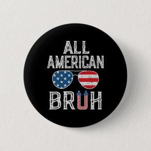 All American Bruh 4th Of July Boys Patriotic Teens 6 Cm Round Badge