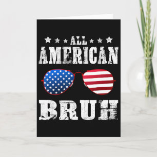All American Bruh 4th Of July Boys Patriotic Teens Card