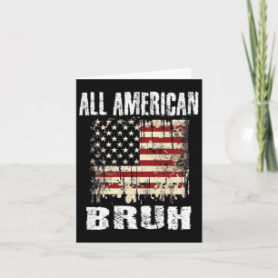 All American Bruh 4th Of July Boys Patriotic Teens Card