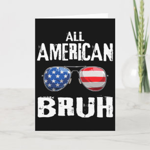 All American Bruh 4th Of July Boys Patriotic Teens Card