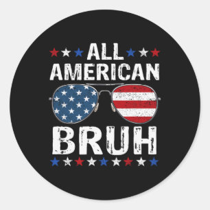 All American Bruh 4th Of July Boys Patriotic Teens Classic Round Sticker