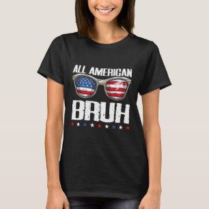 All American Bruh 4th Of July Boys Patriotic Teens T-Shirt