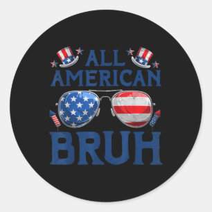 All American Bruh 4th Of July Boys Patriotic Usa T Classic Round Sticker