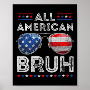 All American Bruh 4th Of July Boys Patriotic Usa T Poster