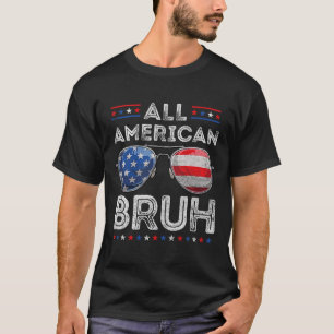 All American Bruh 4th Of July Boys Patriotic Usa T T-Shirt