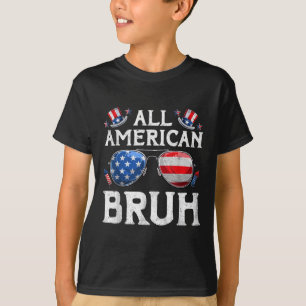 All American Bruh 4th Of July Boys Patriotic Usa T T-Shirt