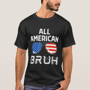 All American Bruh 4th Of July Boys Patriotic Usa T T-Shirt